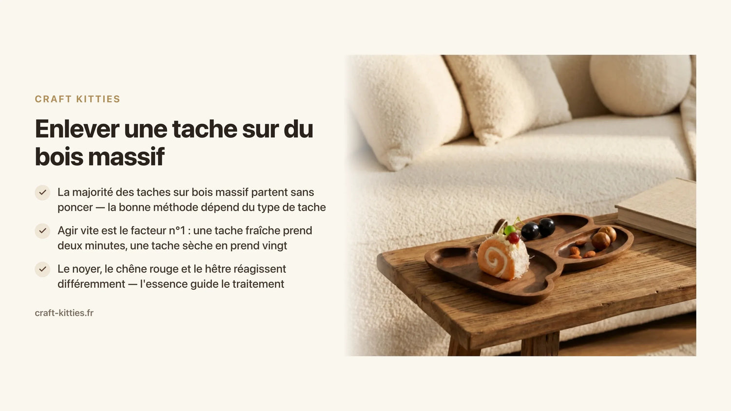 Enlever une tache sur du bois massif : eau, graisse, vin — guide par type de tache — Craft Kitties
