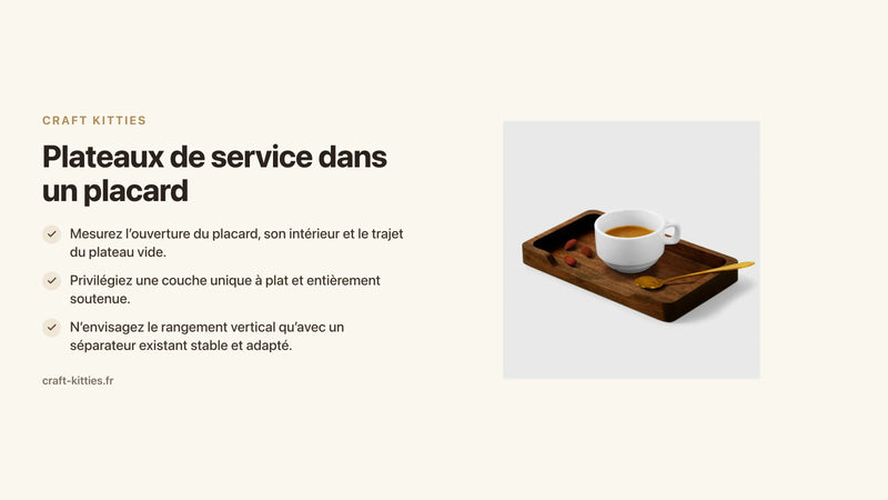 Plateaux de service dans un placard : choisir rangement à plat ou vertical — Craft Kitties