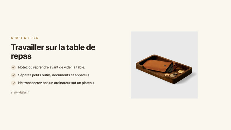 Travailler sur la table de repas : un bureau qui se range entre deux usages — Craft Kitties